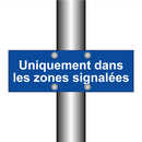 Uniquement dans les zones signalées