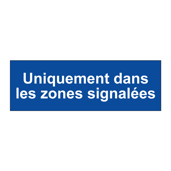 Uniquement dans les zones signalées