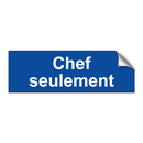 Chef seulement