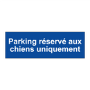 Parking réservé aux chiens uniquement