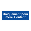Uniquement pour mère + enfant