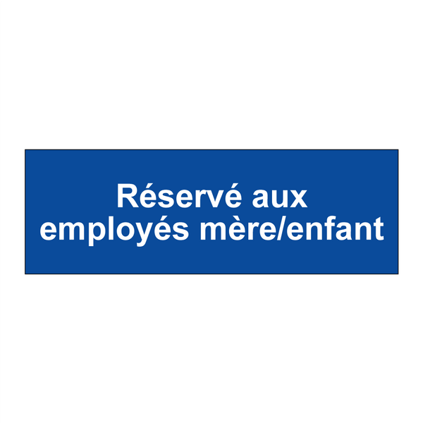 Réservé aux employés mère/enfant