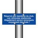 Réservé aux membres du club. Les véhicules stationnés illégalement seront remorqués moyennant des frais !