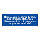 Réservé aux membres du club. Les véhicules stationnés illégalement seront remorqués moyennant des frais !
