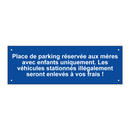 Place de parking réservée aux mères avec enfants uniquement. Les véhicules stationnés illégalement seront enlevés à vos frais !
