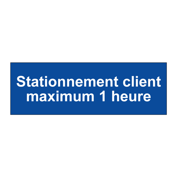 Stationnement client maximum 1 heure