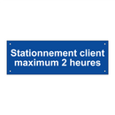 Stationnement client maximum 2 heures