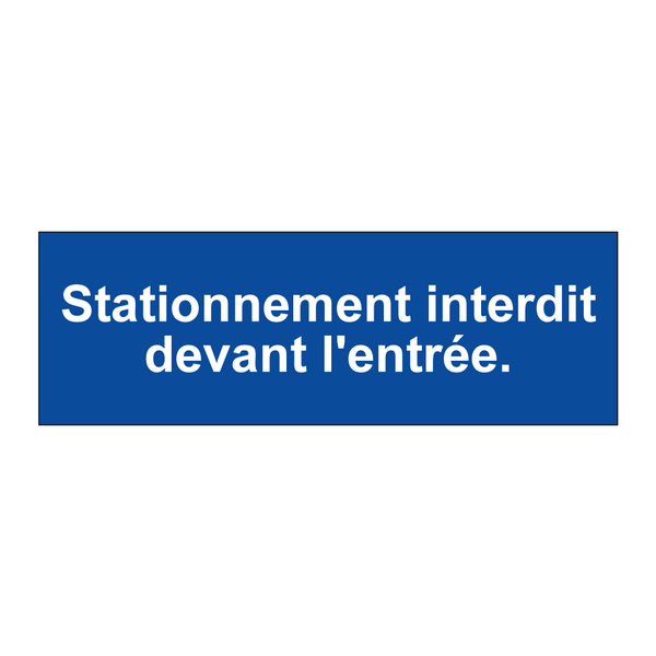 Stationnement interdit devant l'entrée.