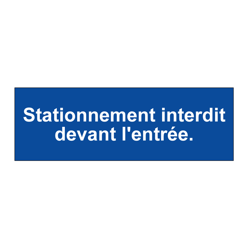 Stationnement interdit devant l'entrée.