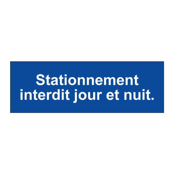 Stationnement interdit jour et nuit.