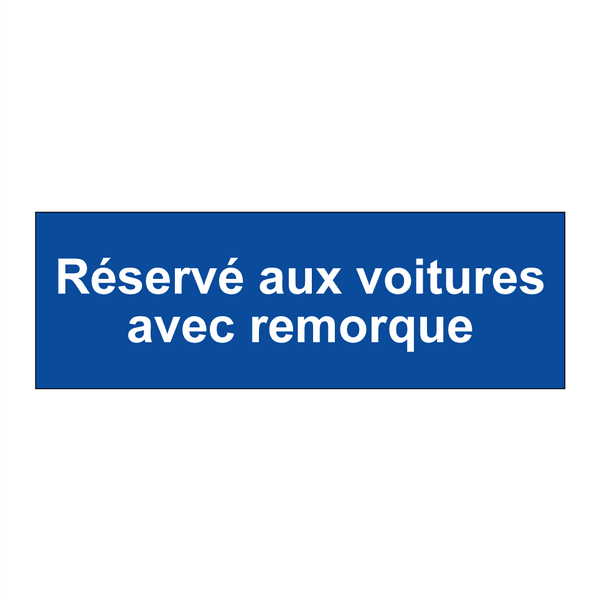 Réservé aux voitures avec remorque