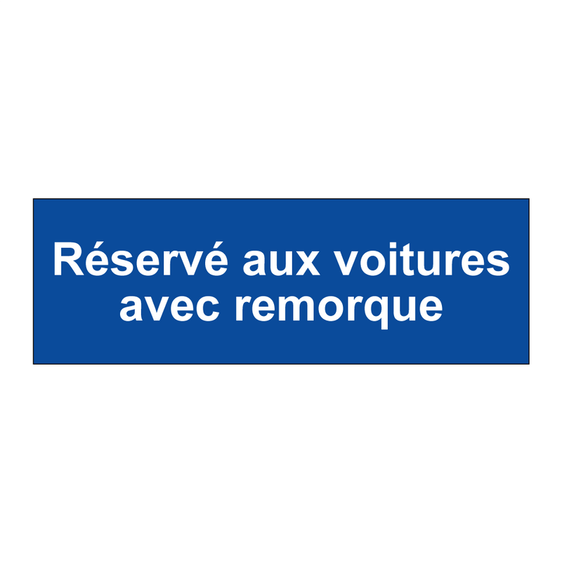Réservé aux voitures avec remorque