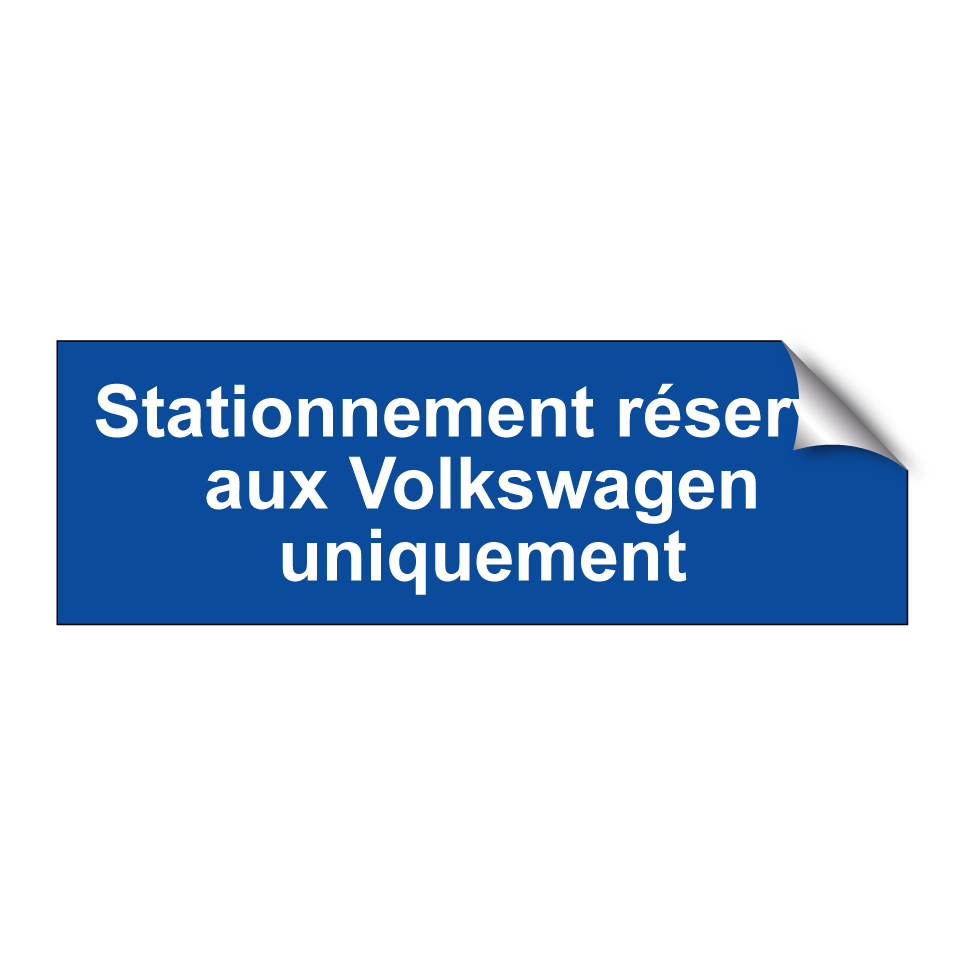 Stationnement réservé aux Volkswagen uniquement