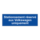 Stationnement réservé aux Volkswagen uniquement