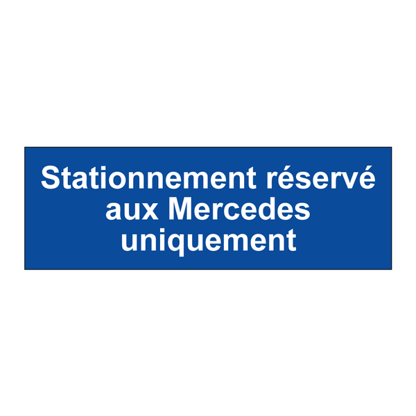 Stationnement réservé aux Mercedes uniquement