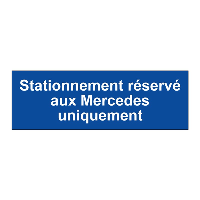 Stationnement réservé aux Mercedes uniquement