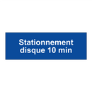 Stationnement disque 10 min