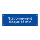 Stationnement disque 15 min