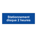 Stationnement disque 2 heures