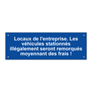 Locaux de l'entreprise. Les véhicules stationnés illégalement seront remorqués moyennant des frais !