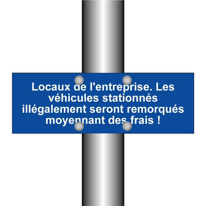 Locaux de l'entreprise. Les véhicules stationnés illégalement seront remorqués moyennant des frais !