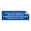 Locaux de l'entreprise. Les véhicules stationnés illégalement seront remorqués moyennant des frais !