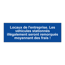 Locaux de l'entreprise. Les véhicules stationnés illégalement seront remorqués moyennant des frais !