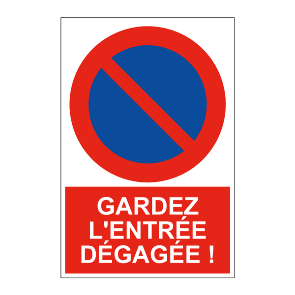 Gardez l'entrée dégagée !