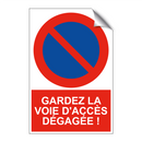 Gardez la voie d'accès dégagée !