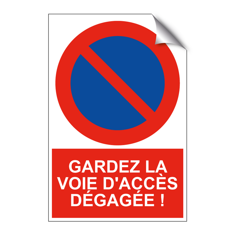Gardez la voie d'accès dégagée !