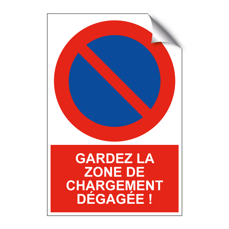 Gardez la zone de chargement dégagée !