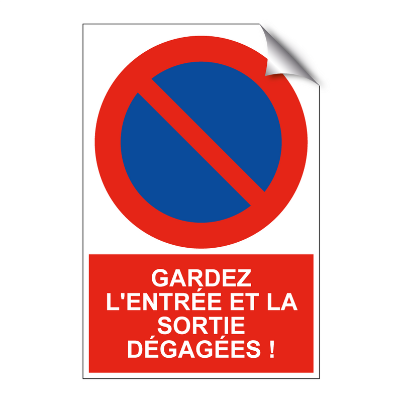Gardez l'entrée et la sortie dégagées !