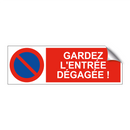 Gardez l'entrée dégagée !