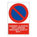 Garder la sortie des camions dégagée jour et nuit !