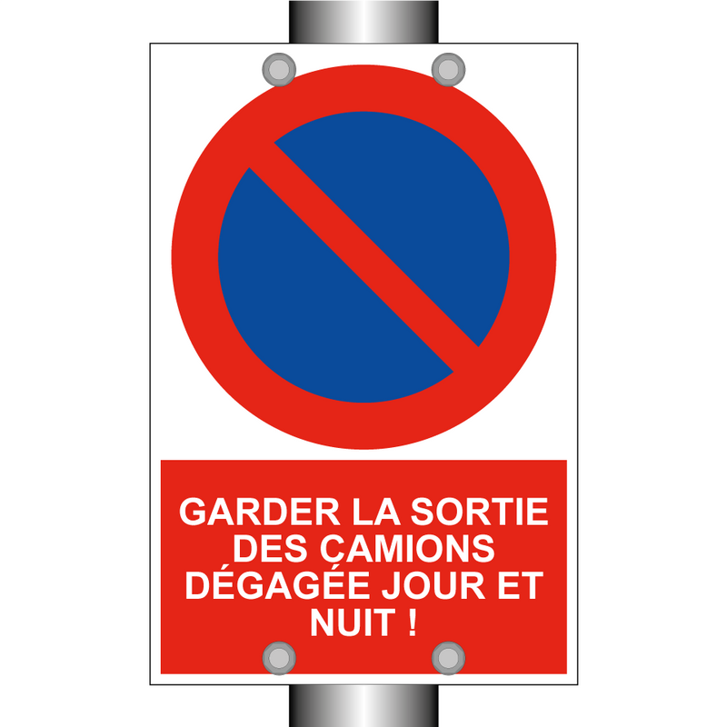Garder la sortie des camions dégagée jour et nuit !