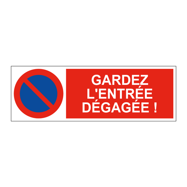 Gardez l'entrée dégagée !