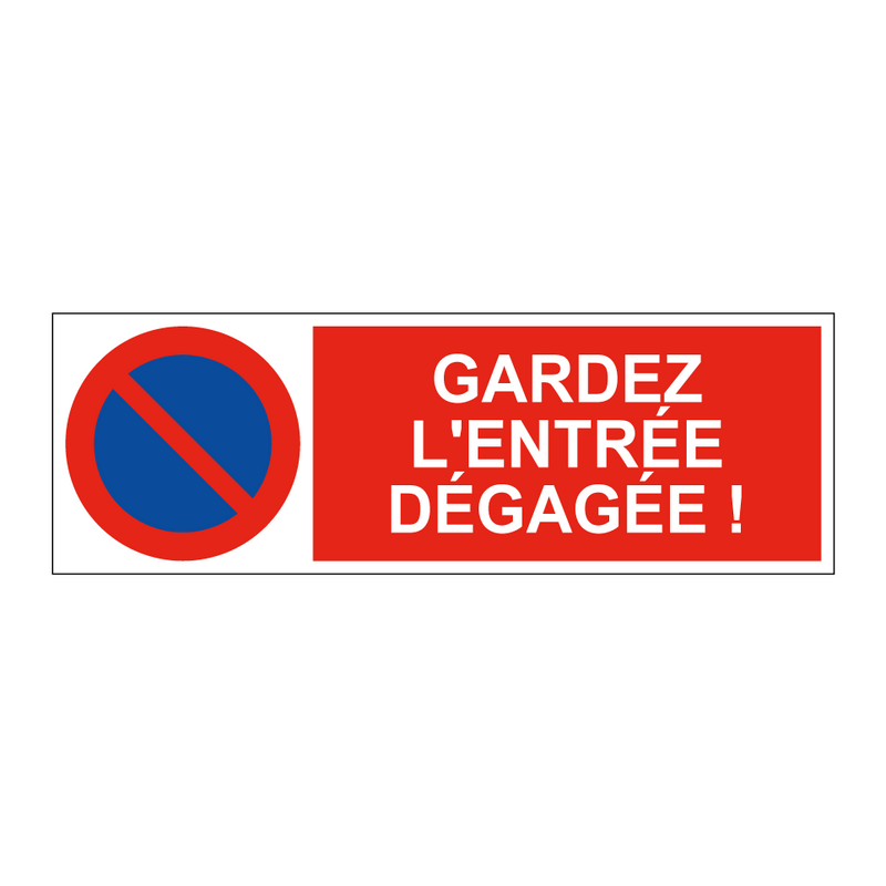 Gardez l'entrée dégagée !