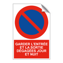 Garder l'entrée et la sortie dégagées jour et nuit