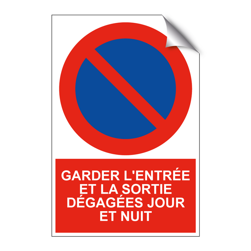 Garder l'entrée et la sortie dégagées jour et nuit