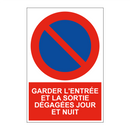 Garder l'entrée et la sortie dégagées jour et nuit