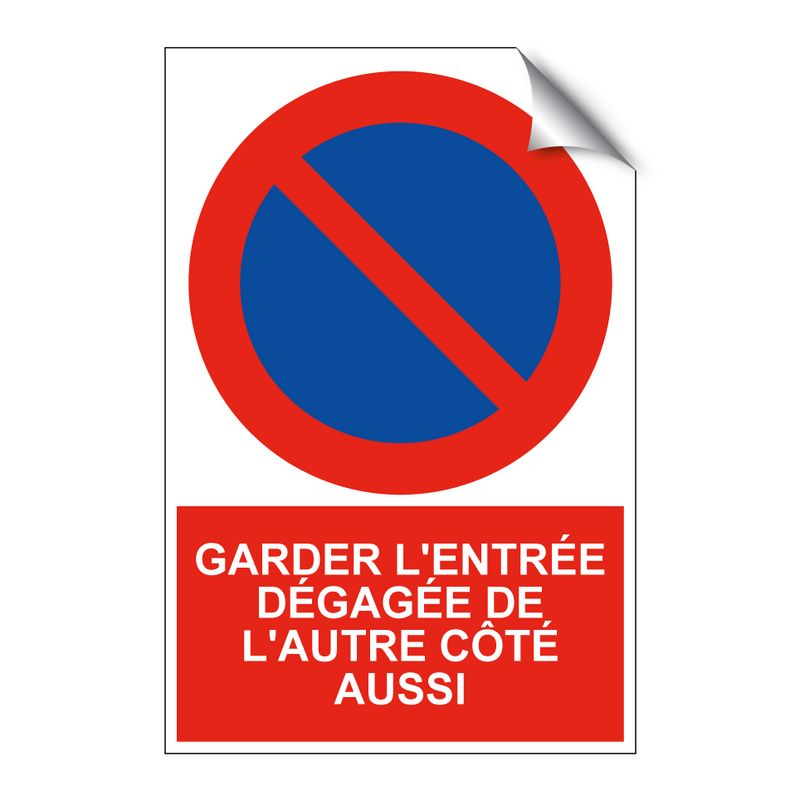 Garder l'entrée dégagée de l'autre côté aussi