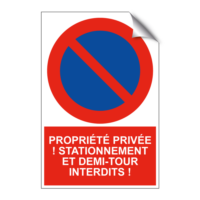 Propriété privée ! Stationnement et demi-tour interdits !