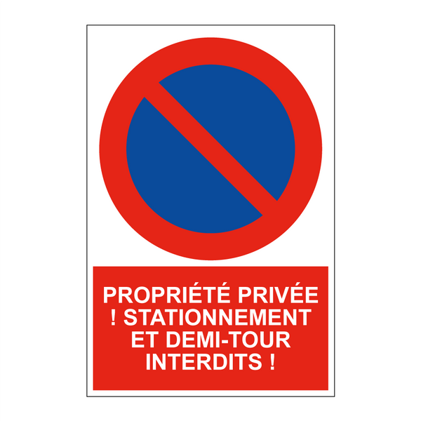 Propriété privée ! Stationnement et demi-tour interdits !