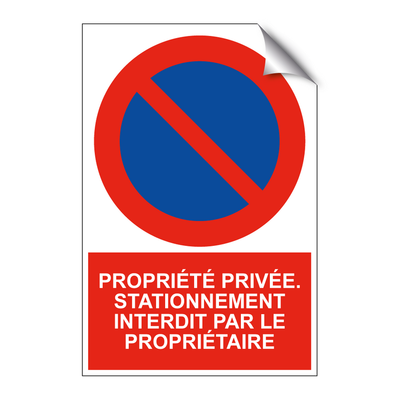 Propriété privée. Stationnement interdit par le propriétaire