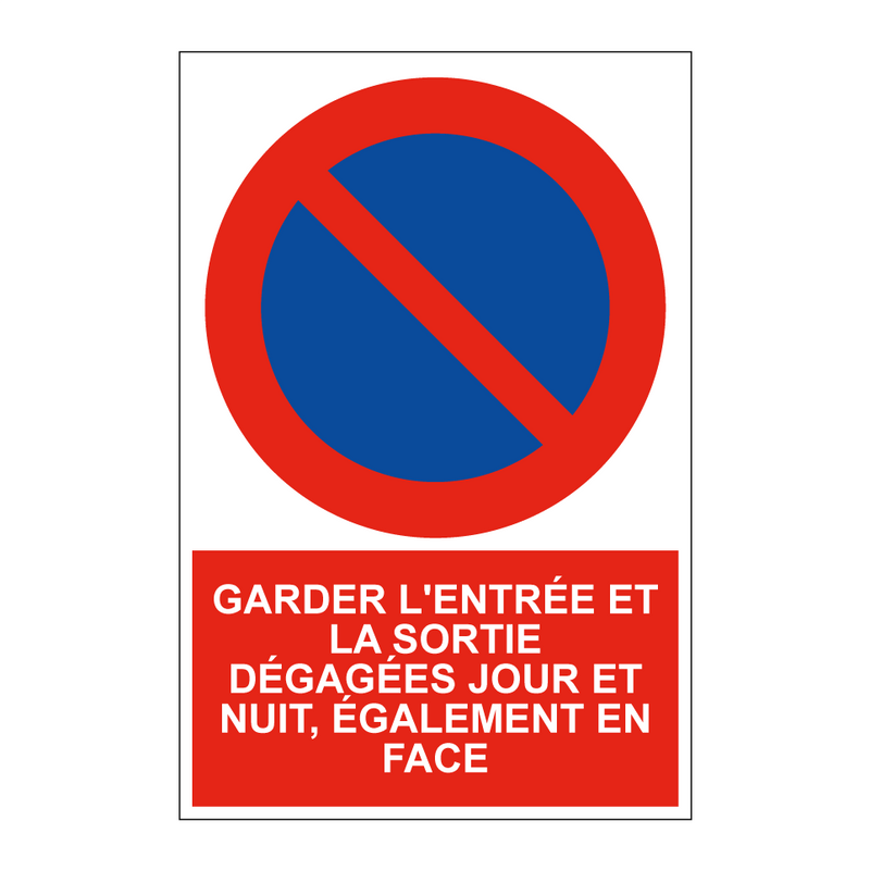 Garder l'entrée et la sortie dégagées jour et nuit, également en face