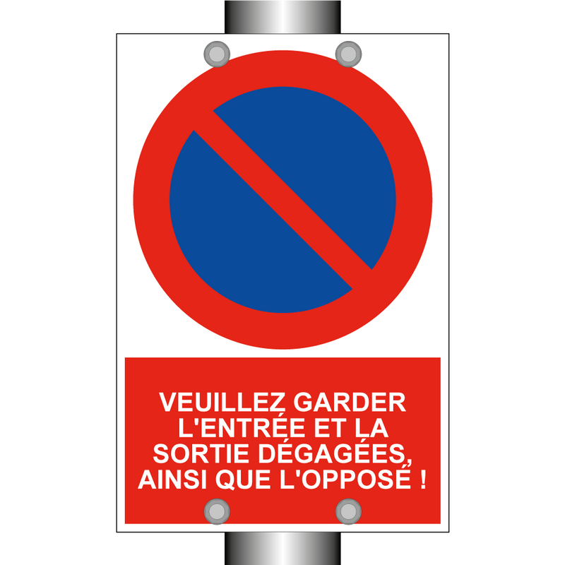 Veuillez garder l'entrée et la sortie dégagées, ainsi que l'opposé !