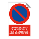 Veuillez laisser l'entrée et la sortie dégagées, ainsi que l'opposé !