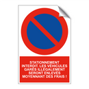 Stationnement interdit. Les véhicules garés illégalement seront enlevés moyennant des frais !