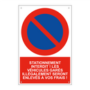 Stationnement interdit ! Les véhicules garés illégalement seront enlevés à vos frais !