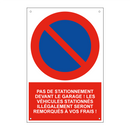 Pas de stationnement devant le garage ! Les véhicules stationnés illégalement seront remorqués à vos frais !